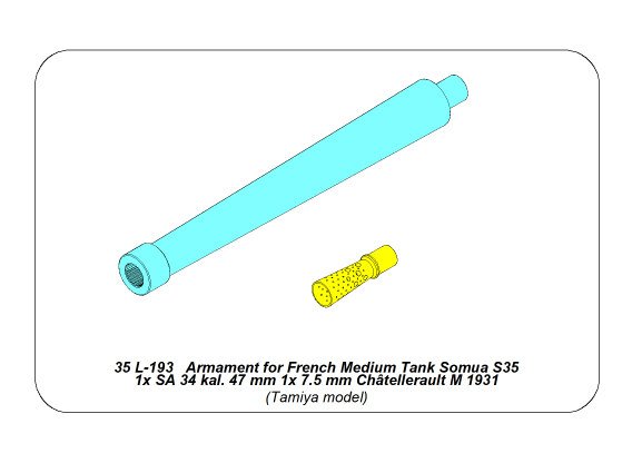 ABR-35-L-193  Дополнения для  Armament for French Medium Tank Somua S35 1x SA 34 kal. 47 mm; 1x 7.5 mm Ch?tellerault M 1931 для Tamiya 1/35